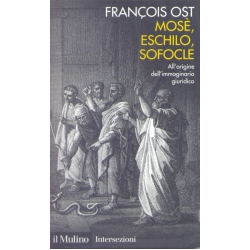 Francois Ost - Mosè, Eschilo Sofocle